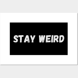 Stay Weird - Funny Quotes Posters and Art